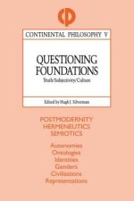 Questioning Foundations : Truth, Subjectivity and Culture