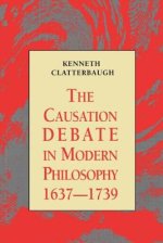 The Causation Debate in Modern Philosophy, 1637-1739