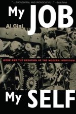 My Job, My Self: Work and the Creation of the Modern Individual