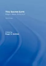 This Sacred Earth : Religion, Nature, Environment