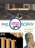 Philosophy Through Video Games