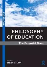 Philosophy of Education: The Essential Texts