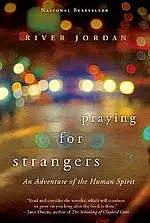 Praying for Strangers: An Adventure of the Human Spirit