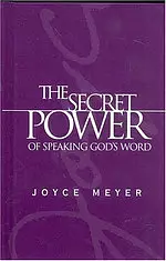 The Secret Power of Speaking God's Word