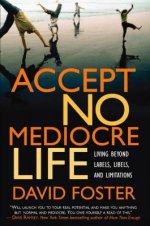 Accept No Mediocre Life