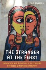 The Stranger at the Feast: Prohibition and Mediation in an Ethiopian Orthodox Christian Community