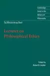 Schleiermacher: Lectures on Philosophical Ethics