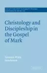 Christology and Discipleship in the Gospel of Mark