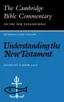 Understanding the New Testament : Cambridge Bible Commentaries on the New Testament