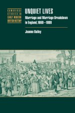 Unquiet Lives: Marriage and Marriage Breakdown in England, 1660-1800