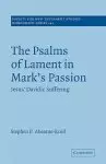 The Psalms of Lament in Mark's Passion