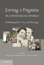 Loving V. Virginia in a Post-Racial World: Rethinking Race, Sex, and Marriage