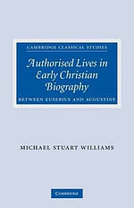 Authorised Lives in Early Christian Biography