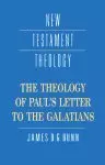 The Theology of Paul's Letter to the Galatians