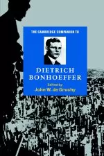 The Cambridge Companion to Dietrich Bonhoeffer