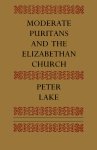 Moderate Puritans And The Elizabethan Church