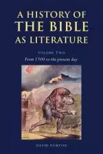 A History Of The Bible As Literature: Volume 2, From 1700 To The Present Day