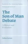 The Son of Man Debate: A History and Evaluation