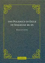 The Polemics of Exile in Jeremiah 26-45