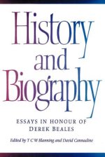 History and Biography: Essays in Honour of Derek Beales