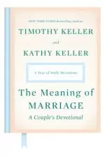 The Meaning of Marriage: A Couple's Devotional: A Year of Daily Devotions