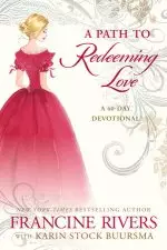 A Path to Redeeming Love: A Forty-Day Devotional