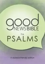 Good News Bible Dyslexia-Friendly Book Of Psalms, Green, Paperback, Book Introduction, Map, Annie Vallotton Illustrations, Large Print, Wide Line Spacing