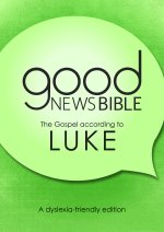 Good News Bible The Gospel of Luke (Dyslexia Friendly)