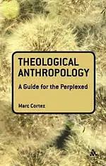 Theological Anthropology: A Guide For The Perplexed