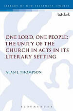 One Lord, One People: The Unity of the Church in Acts in its Literary Setting