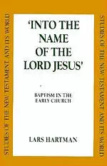 Into The Name Of The Lord Jesus