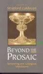 Beyond the Prosaic