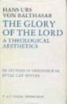 The Glory of the Lord Studies in Theological Style - Lay Styles