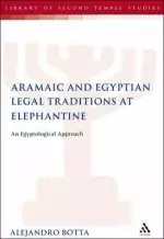 The Aramaic and Egyptian Legal Traditions at Elephantine: An Egyptological Approach