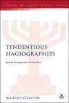 Tendentious Hagiographies