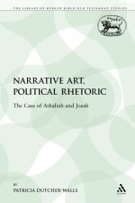 Narrative Art, Political Rhetoric: The Case of Athaliah and Joash