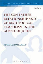 The Son-father Relationship and Christological Symbolism in the Gospel of John