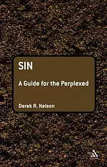 Sin: A Guide For The Perplexed