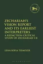 Zechariah's Vision Report and its Earliest Interpreters