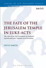 The Fate of the Jerusalem Temple in Luke-Acts