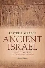 Ancient Israel: What Do We Know and How Do We Know it?