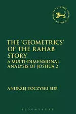 The 'geometrics' of the Rahab Story: A Multi-Dimensional Analysis of Joshua 2