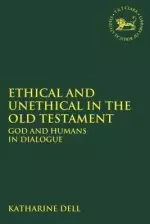 Ethical and Unethical in the Old Testament: God and Humans in Dialogue