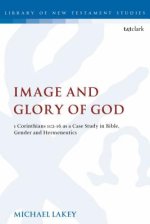 Image and Glory of God: 1 Corinthians 11:2-16 as a Case Study in Bible, Gender and Hermeneutics