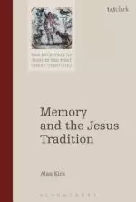 Memory and the Jesus Tradition