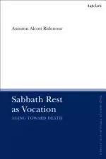 Sabbath Rest as Vocation: Aging Toward Death