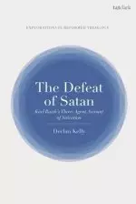 The Defeat of Satan: Karl Barth's Three-Agent Account of Salvation