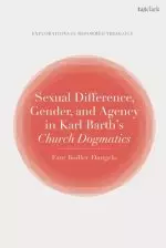 Sexual Difference, Gender, and Agency in Karl Barth's Church Dogmatics