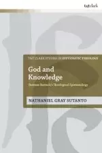 God and Knowledge: Herman Bavinck's Theological Epistemology