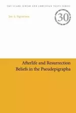 Afterlife and Resurrection Beliefs in the Pseudepigrapha